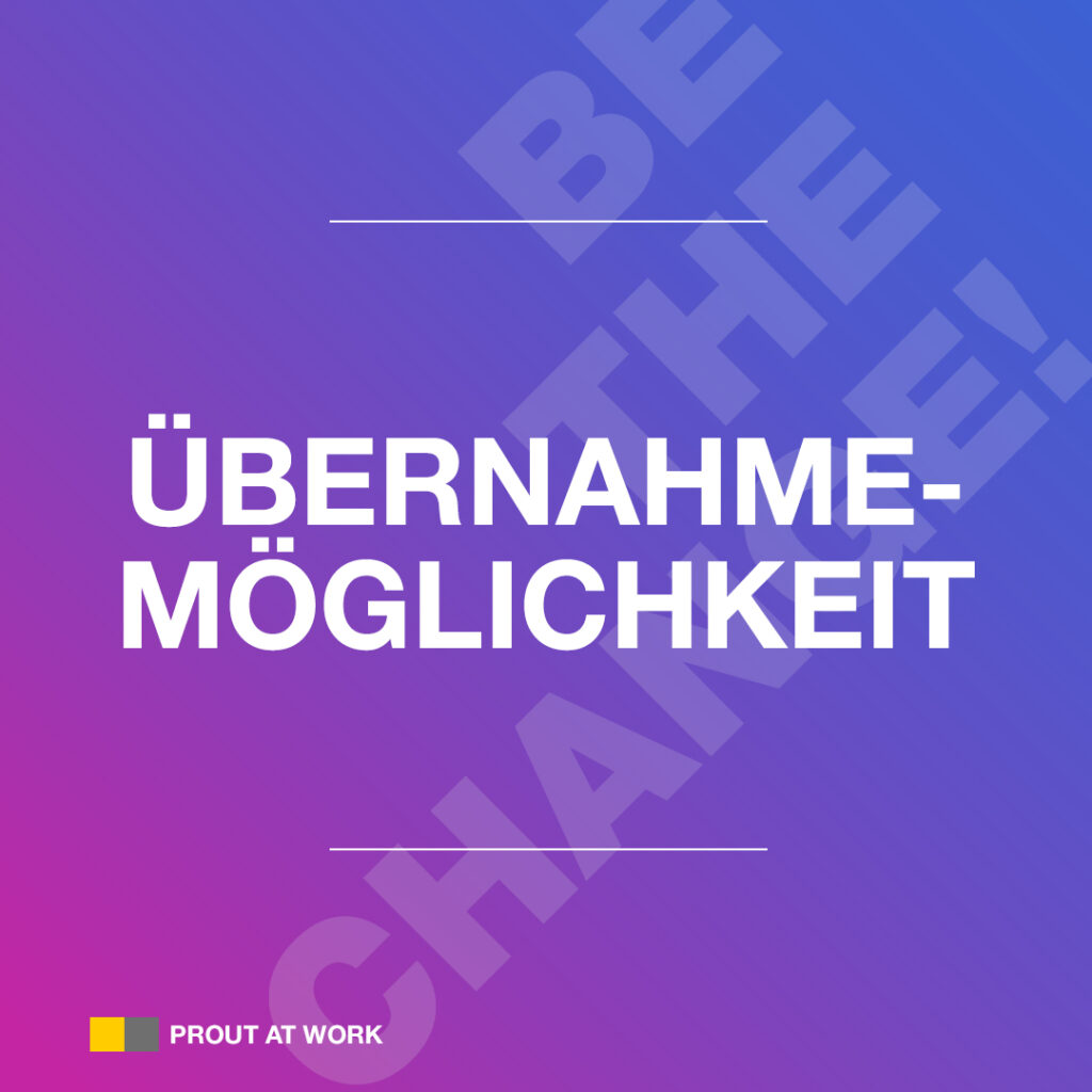 Benefits bei PROUT AT WORK: Übernahmemöglichkeit