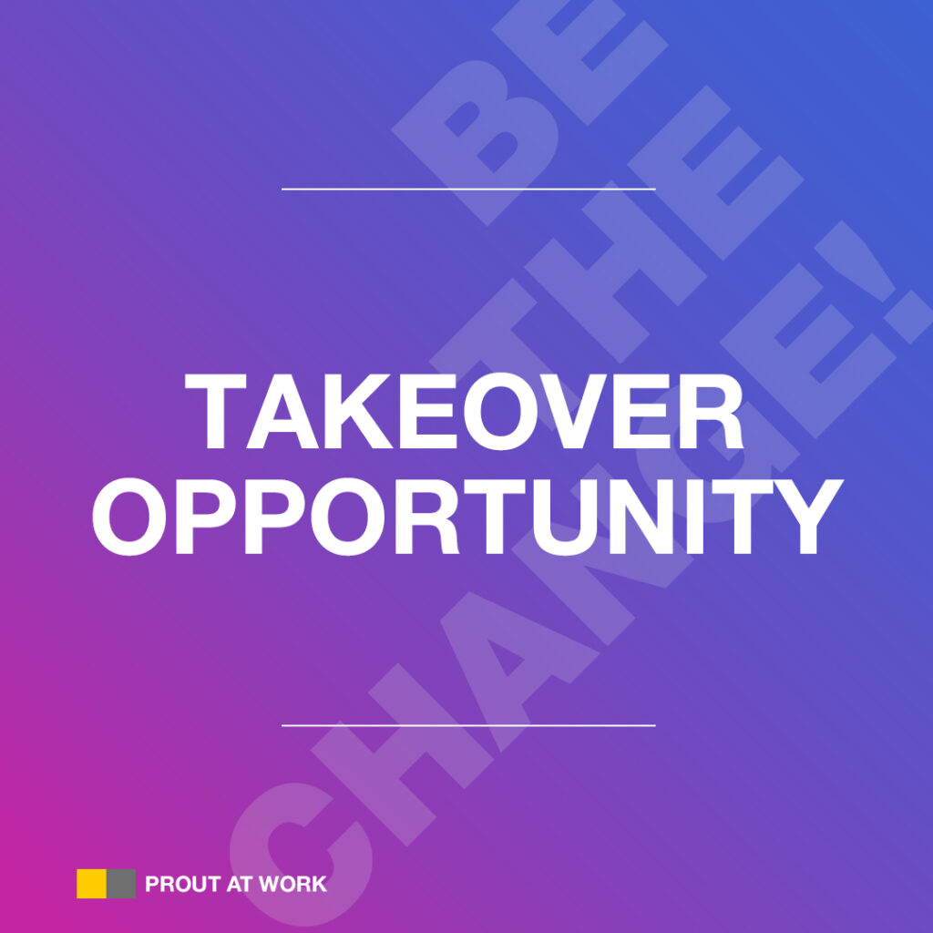 PROUT AT WORK benefit: Takeover opportunity