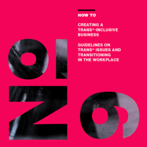 HOW TO #9 TRANS* ISSUES AND TRANSITIONING IN THE WORKPLACE